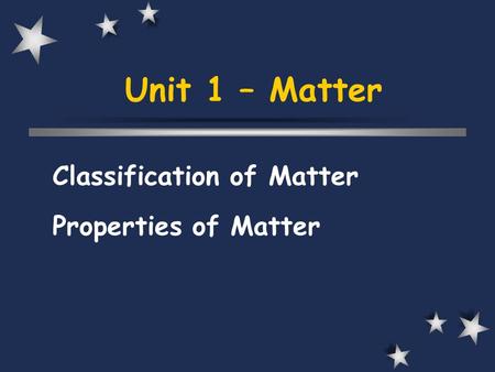 Classification of Matter Properties of Matter