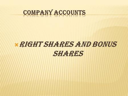 Right shares and bonus shares