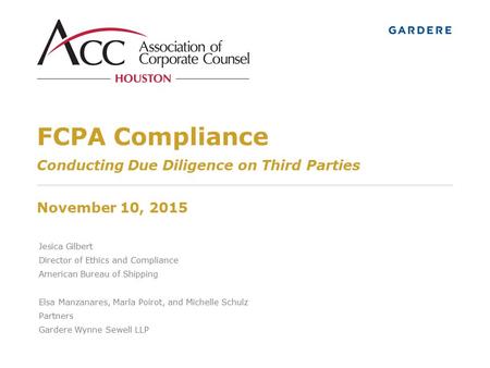 FCPA Compliance Conducting Due Diligence on Third Parties November 10, 2015 Introductions: Michelle; how we are here, International Trade intersects.