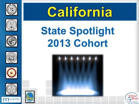 State Spotlight 2013 Cohort. One Common Initiative We Have Been Working On Preparing ALL educators to work with ALL students –Merged/Combined programs.