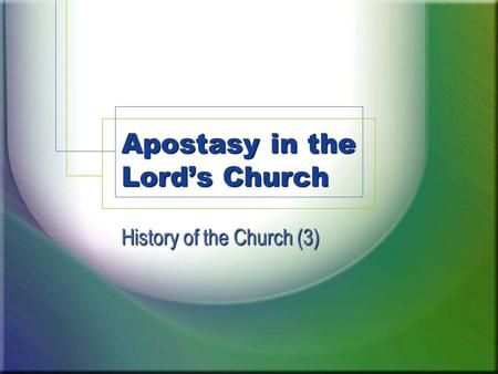 Apostasy in the Lord’s Church History of the Church (3)