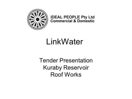 LinkWater Tender Presentation Kuraby Reservoir Roof Works.