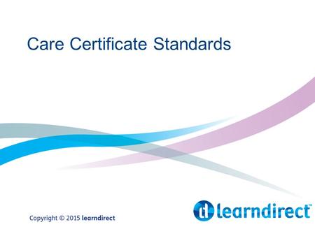 Care Certificate Standards. Topics Fluid and Nutrition Food Safety Stress Management Mental Health.