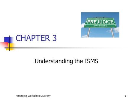 CHAPTER 3 Understanding the ISMS Managing Workplace Diversity1.