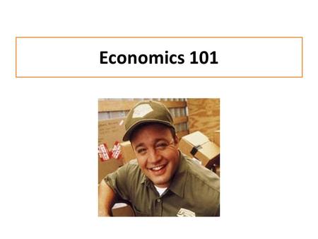 Economics 101. Why Societies Have Economics Trade = the exchange of goods and services Economics = the study of the production, consumption and distribution.