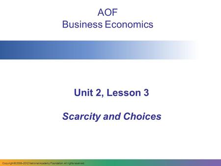 Unit 2, Lesson 3 Scarcity and Choices