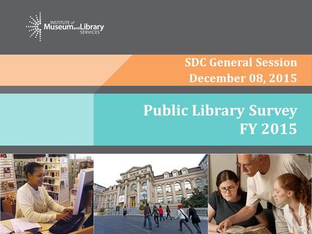 Public Library Survey FY 2015 SDC General Session December 08, 2015.