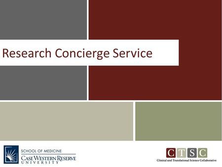 Research Concierge Service. Purpose of Research Concierge Service The RCS is the Front Door, or entry way, to all resources of the CTSC program. Researchers.