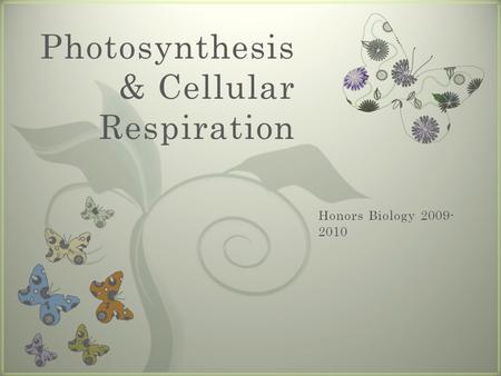 7 Photosynthesis & Cellular Respiration. 8-1 Energy and Life.