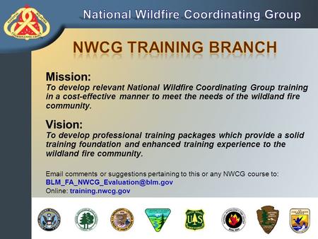 Slide 0-1 Task Force/Strike Team LeaderS-330 Mission: To develop relevant National Wildfire Coordinating Group training in a cost-effective manner to meet.