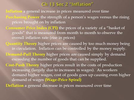 Inflation a general increase in prices measured over time Purchasing Power the strength of a person’s wages versus the rising prices brought on by inflation.