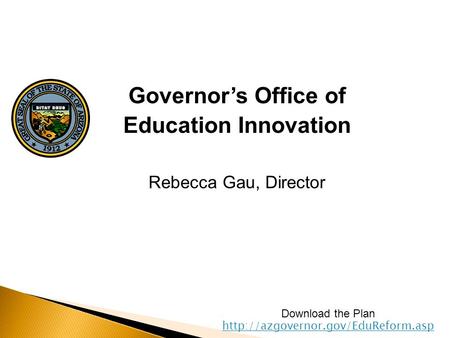 Governor’s Office of Education Innovation Rebecca Gau, Director Download the Plan