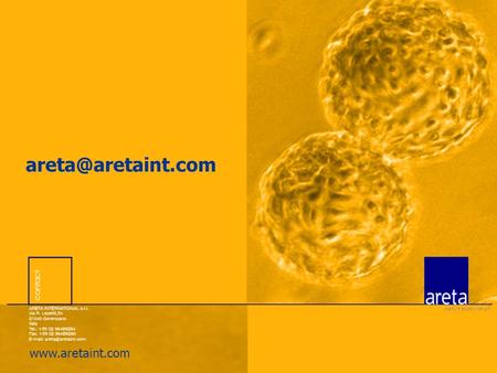 ARETA INTERNATIONAL S.r.l. The Reliable Partner for the Development of Biodrugs in the field of Advanced Therapies.