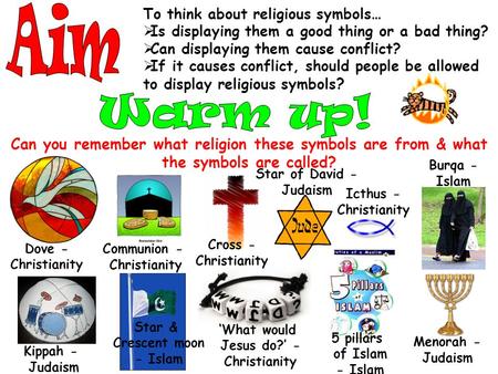 To think about religious symbols…  Is displaying them a good thing or a bad thing?  Can displaying them cause conflict?  If it causes conflict, should.