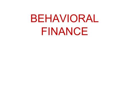 BEHAVIORAL FINANCE.