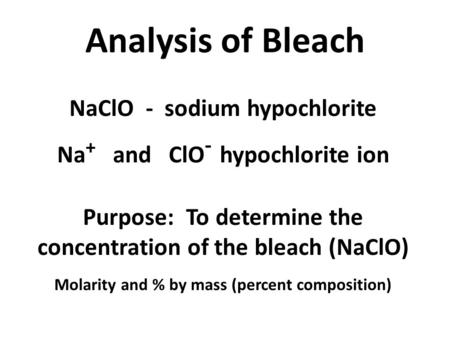 Analysis of Bleach NaClO - sodium hypochlorite