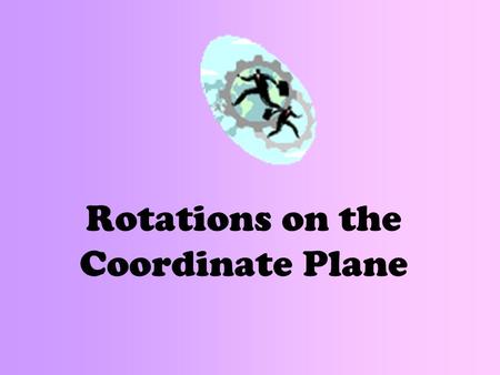 Rotations on the Coordinate Plane. Horizontal- left and right.