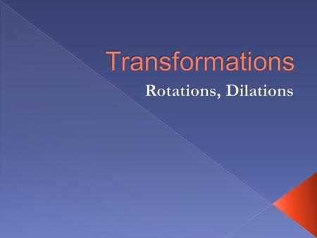 Turning a figure about a point (center of rotation) for a certain number of degrees ( ∠ of rotation)