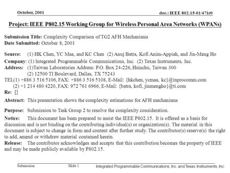 October, 2001 doc.: IEEE 802.15-01/471r0 Submission Slide 1 Integrated Programmable Communications, Inc. and Texas Instruments, Inc. Project: IEEE P802.15.