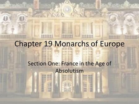 Chapter 19 Monarchs of Europe