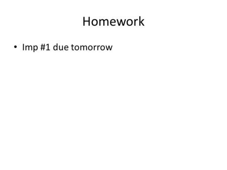 Homework Imp #1 due tomorrow. Aim #1: What is Imperialism? Do Now: What are some reasons why one person might bully another person?