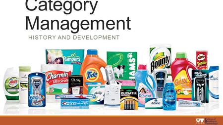 Category Management HISTORY AND DEVELOPMENT. What is Category Management?  Category  An assortment of products all serving a similar function for the.