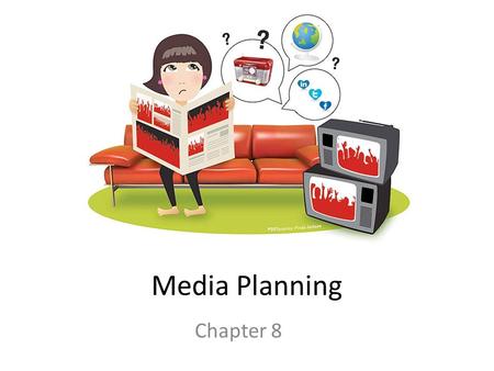 Media Planning Chapter 8.