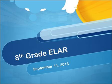 8 th Grade ELAR September 11, 2013. Before We Begin Student Council meeting this Thursday in Room 206. Meetings before & after school. Quiz Corrections.