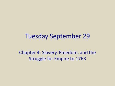 Chapter 4: Slavery, Freedom, and the Struggle for Empire to 1763