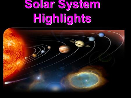 Solar System Highlights