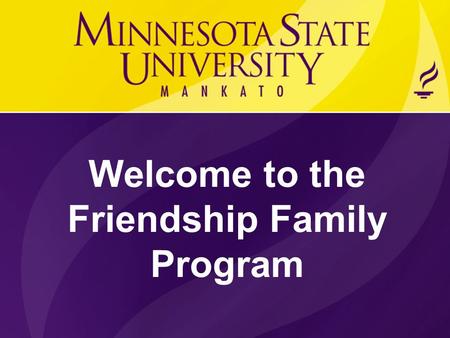 Welcome to the Friendship Family Program. Mission Statement  The Friendship Family Program (FFP) provides support and opportunity designed to assist.