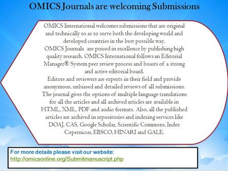 OMICS International welcomes submissions that are original and technically so as to serve both the developing world and developed countries in the best.