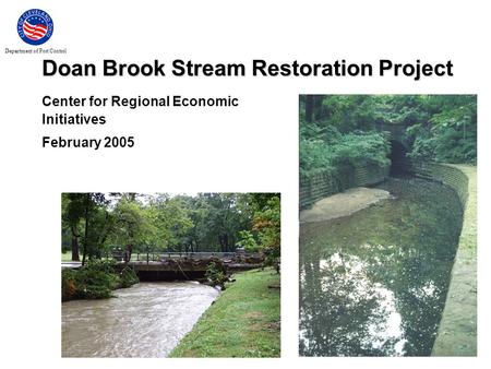 Department of Port Control Center for Regional Economic Initiatives February 2005 1 Doan Brook Stream Restoration Project Center for Regional Economic.