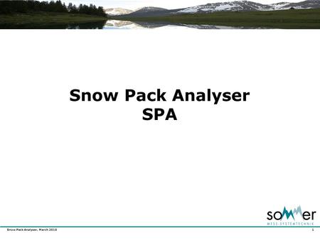 Snow Pack Analyser, March 2010 1 Snow Pack Analyser SPA.