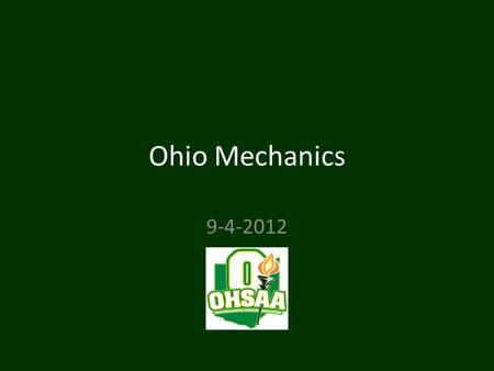 Ohio Mechanics 9-4-2012. Pre Game Everyone participate in conversation – Things to talk about Team tendencies ex: majority passing or running Talk about.