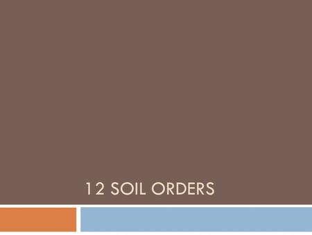 12 Soil Orders.