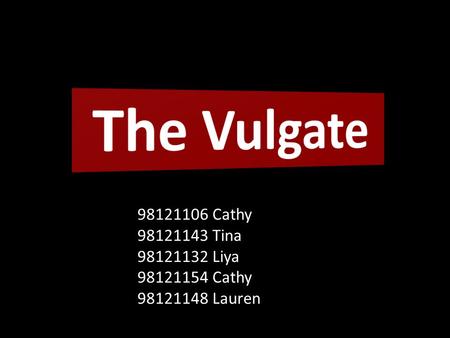 98121106 Cathy 98121143 Tina 98121132 Liya 98121154 Cathy 98121148 Lauren.