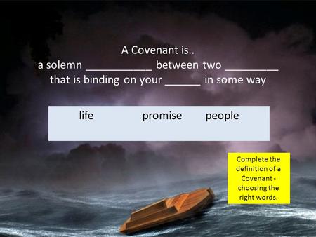 Complete the definition of a Covenant -choosing the right words.