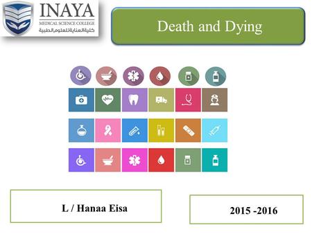 Death and Dying L / Hanaa Eisa 2015 -2016.