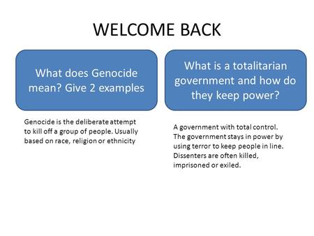 WELCOME BACK What does Genocide mean? Give 2 examples