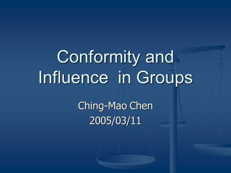 Conformity and Influence in Groups Ching-Mao Chen 2005/03/11.