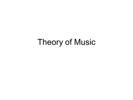 Theory of Music. The theory of music has been developed to systematize the practice of music.