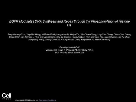 EGFR Modulates DNA Synthesis and Repair through Tyr Phosphorylation of Histone H4 Ruey-Hwang Chou, Ying-Nai Wang, Yi-Hsien Hsieh, Long-Yuan Li, Weiya Xia,