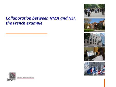 DMRG - DMCSI 05/10/2014 Collaboration between NMA and NSI, the French example.