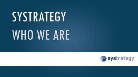 SYSTRATEGY WHO WE ARE. SHI founded in 1985 80 tecnichians Milan and Rome offices In 2001 kick-off of CAIRO COMMUNICATIONS ad sales and traffic project.