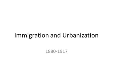 Immigration and Urbanization