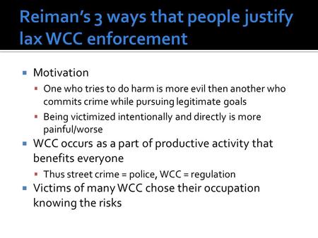  Motivation  One who tries to do harm is more evil then another who commits crime while pursuing legitimate goals  Being victimized intentionally and.