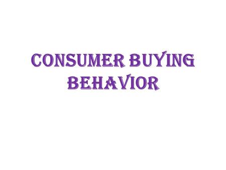 Consumer buying behavior