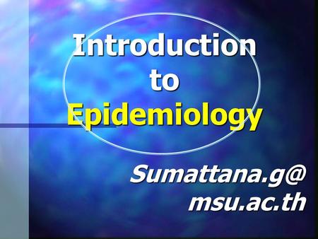 Introduction to Epidemiology msu.ac.th.