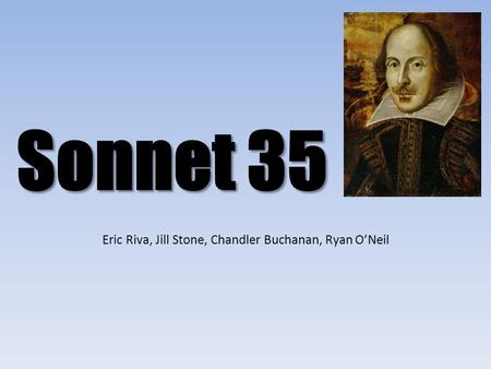 Sonnet 35 Eric Riva, Jill Stone, Chandler Buchanan, Ryan O’Neil.